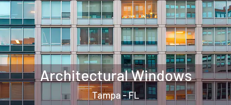  Architectural Windows Tampa - FL