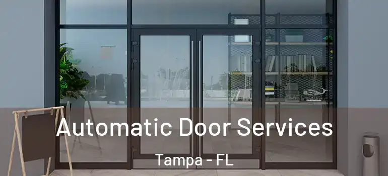  Automatic Door Services Tampa - FL