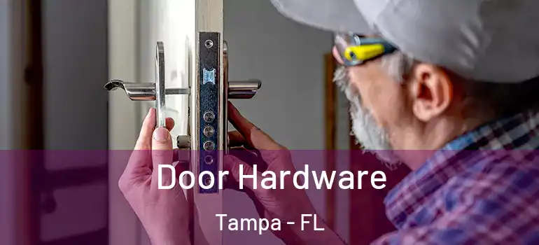  Door Hardware Tampa - FL