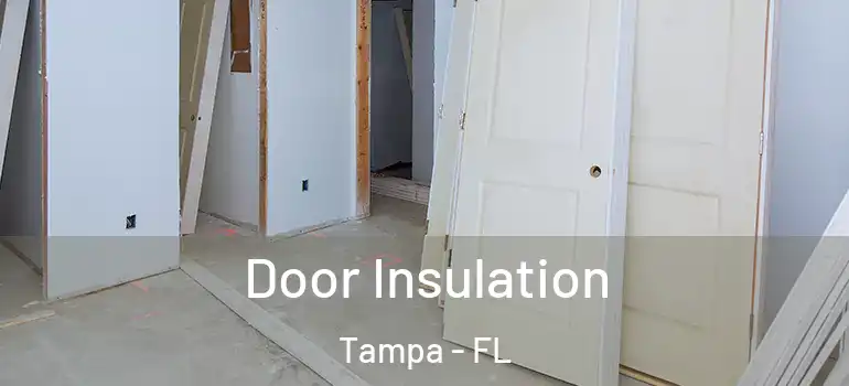  Door Insulation Tampa - FL