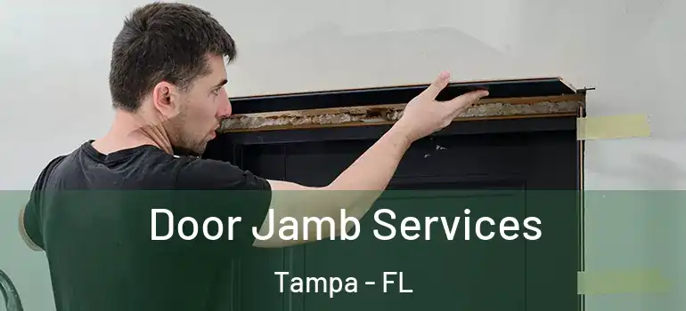  Door Jamb Services Tampa - FL
