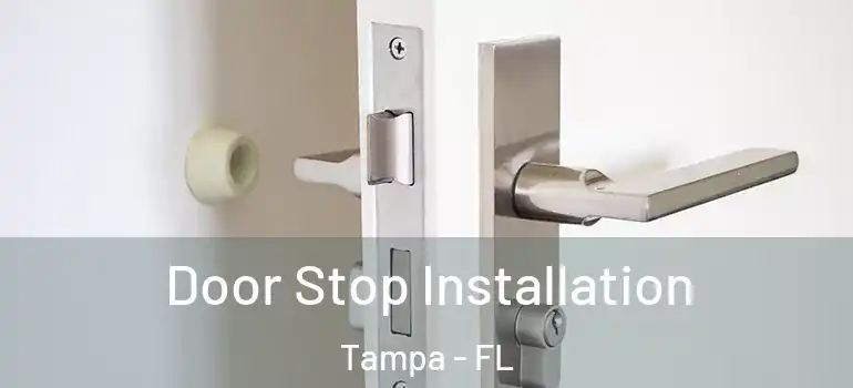  Door Stop Installation Tampa - FL