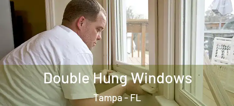  Double Hung Windows Tampa - FL