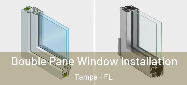  Double Pane Window Installation Tampa - FL