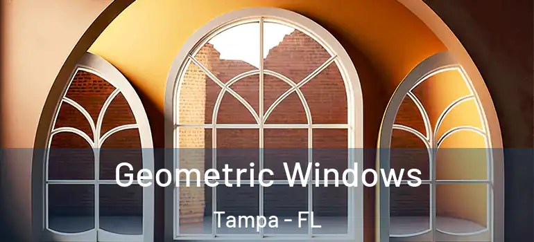  Geometric Windows Tampa - FL