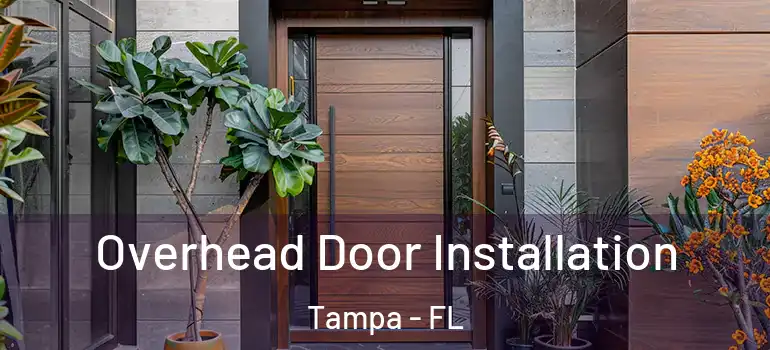  Overhead Door Installation Tampa - FL