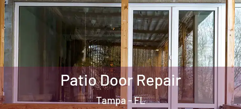  Patio Door Repair Tampa - FL