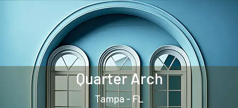  Quarter Arch Tampa - FL