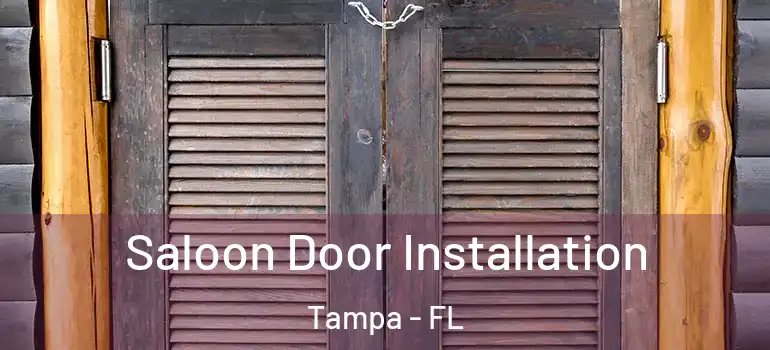  Saloon Door Installation Tampa - FL