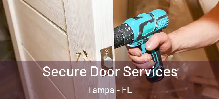  Secure Door Services Tampa - FL
