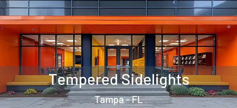  Tempered Sidelights Tampa - FL