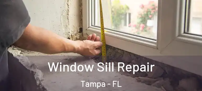  Window Sill Repair Tampa - FL